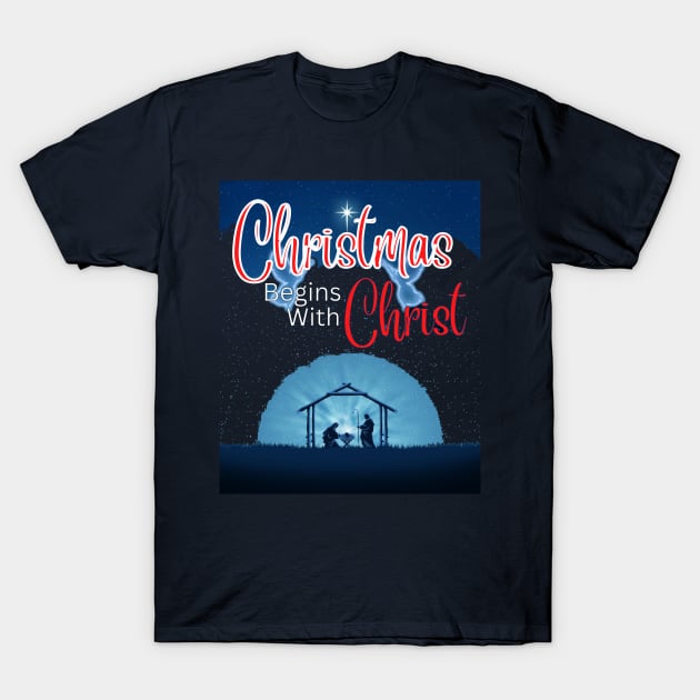 Christmas Begins With Christ Christmas T-Shirt by Just-One-Designer 